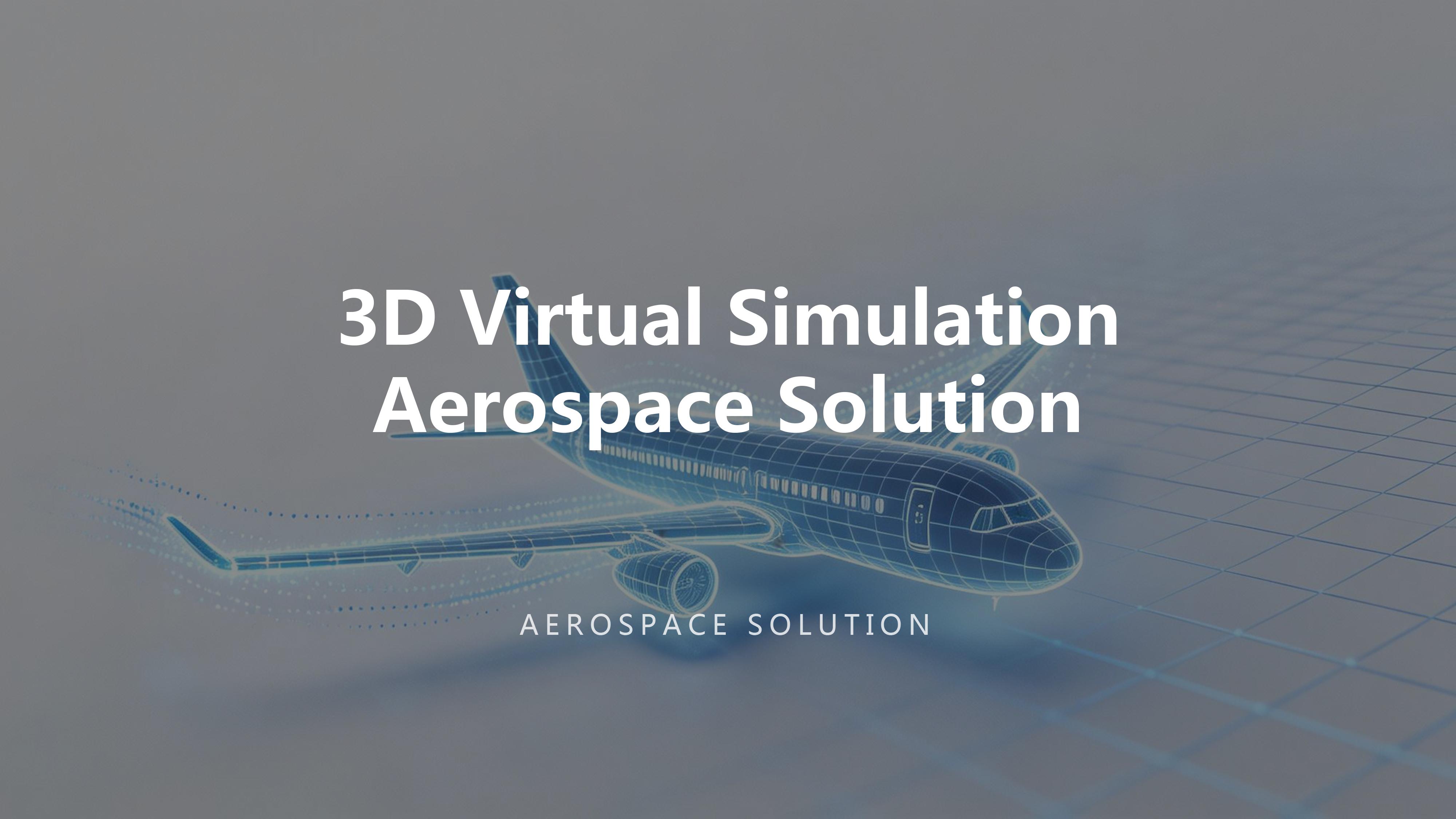 3D Virtual Simulation Aerospace Solution