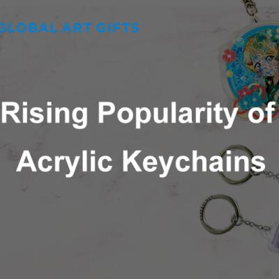 The Growing Popularity of Acrylic Keychains: A Comprehensive Guide