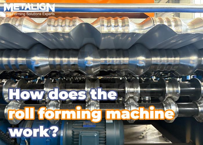 How Does the Roll Forming Machine Work?