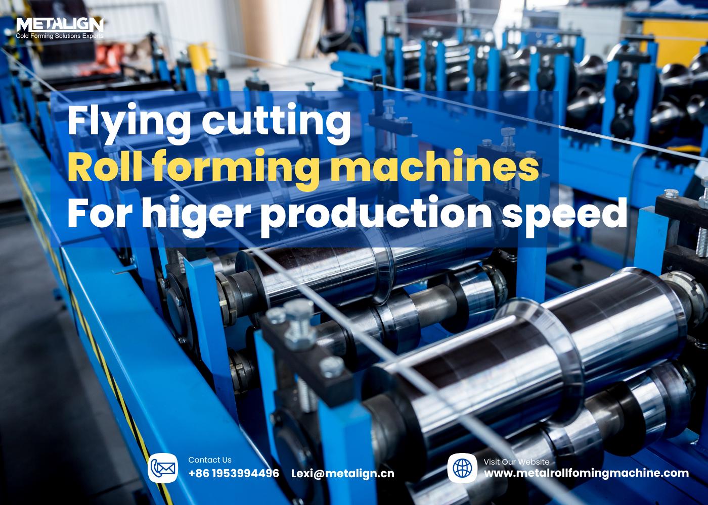 Flying Cut in Cold Roll Forming Machines: A Customer’s Guide to Faster, Smarter Production