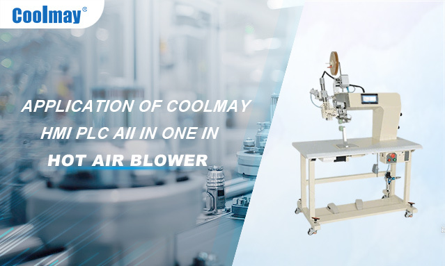 Coolmay HMI PLC All-in-One: Cost Reduction, Stable Efficiency & Easy Maintenance Solution for Industrial Hot Air Blowers